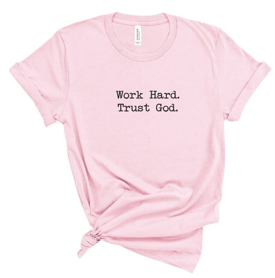 Work Hard. Trust God. Graphic Tee