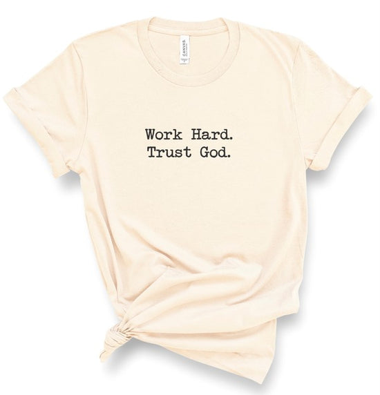 Work Hard. Trust God. Graphic Tee